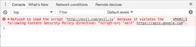 Console error: Refused to load the script 'http://evil.example.com/evil.js' because it violates the following Content Security Policy directive: script-src 'self' https://apis.google.com