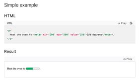 A screenshot from MDN. HTML: <p> Heat the oven to <meter min="200" max="500" value="350">350 degrees</meter>. </p> Result:  "Heat the oven to" and then a half-full progress bar that doesn't show you any indication of the actual number.